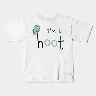 I'm a hoot! Kids T-Shirt